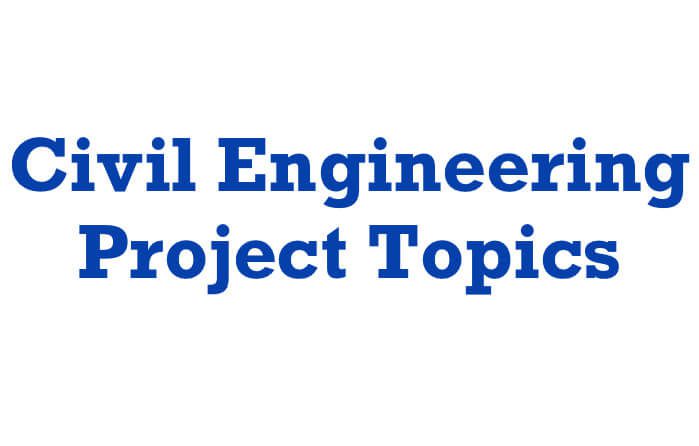 Civil Engineering Research Paper Project Topics