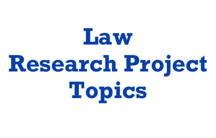 Law Research Project Topics