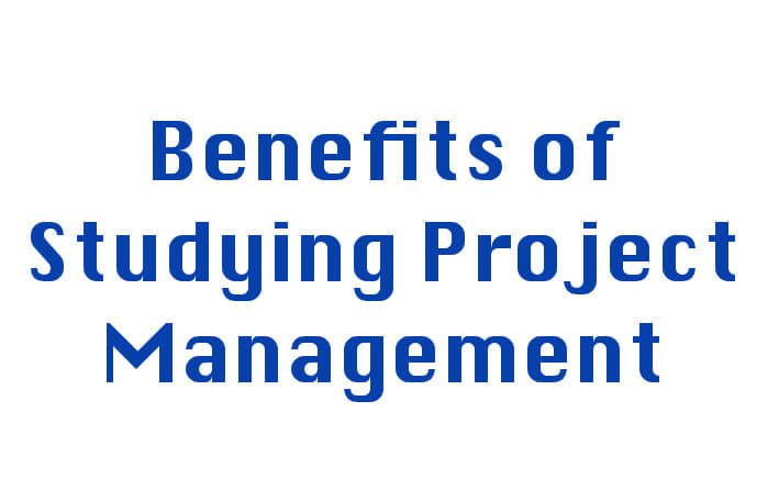 Benefits of Studying Project Management
