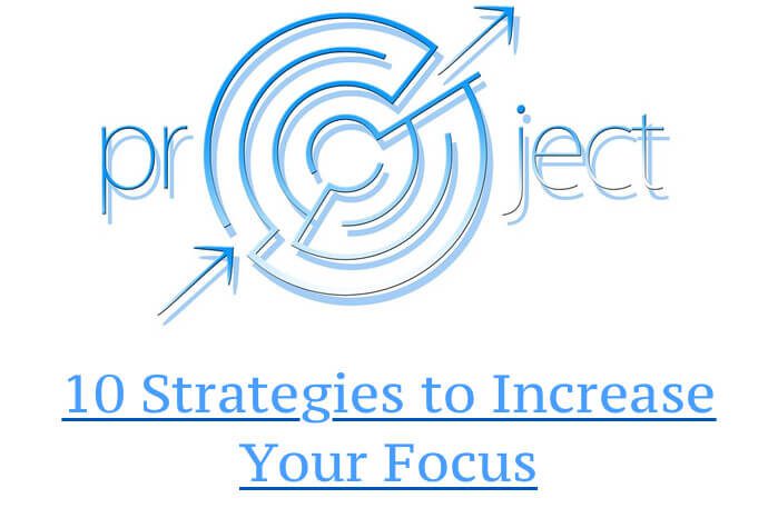 10 Strategies to Increase Your Focus