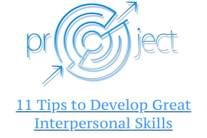 11 Tips to Develop Great Interpersonal Skills