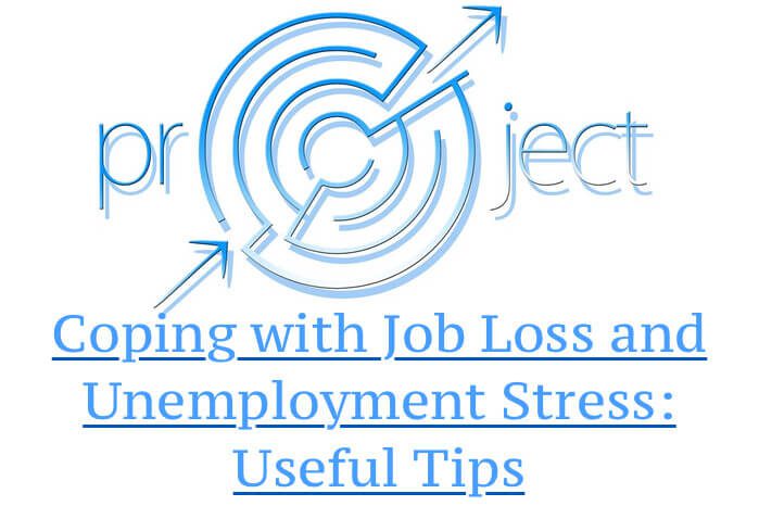 Coping with Job Loss and Unemployment Stress - Useful Tips