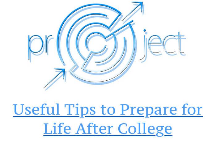 Useful Tips to Prepare for Life After College