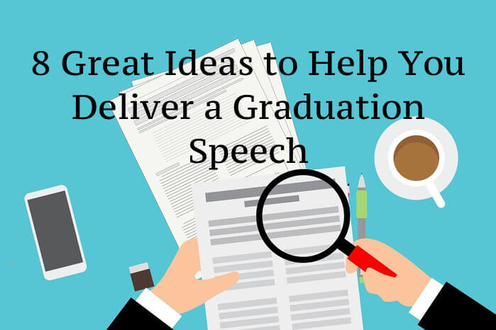 8 Great Ideas to Help You Deliver a Graduation Speech
