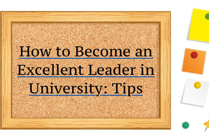 How to Become an Excellent Leader in University - Tips