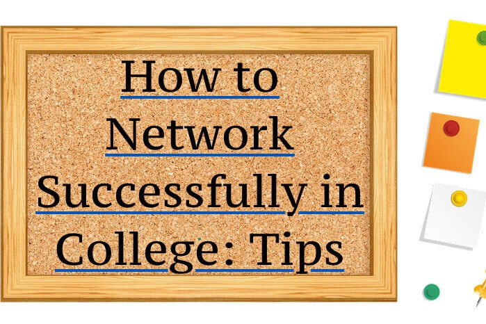 How to Network Successfully in College - Tips
