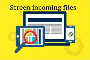 Screen incoming files